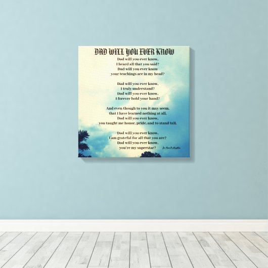 VATER WIRST DU JEMALS Gedicht KENNEN Leinwanddruck (Insitu (Holzboden))