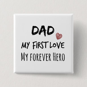 Vater Zitat: Meine erste Liebe, mein ewiger Held Button
