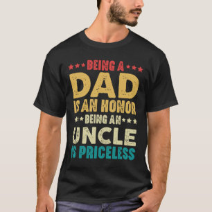 Vater zu sein ist Ehre, ein Onkel zu sein, ist unb T-Shirt