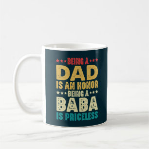 Vater zu sein ist eine Ehre, ein Baba zu sein, ist Kaffeetasse