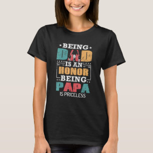 Vater zu sein ist eine Ehre, Papa zu sein, ist unb T-Shirt