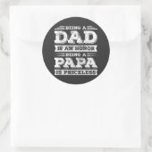 Vater zu sein ist eine Ehre Papa zu sein ist unbez Runder Aufkleber (Tasche)