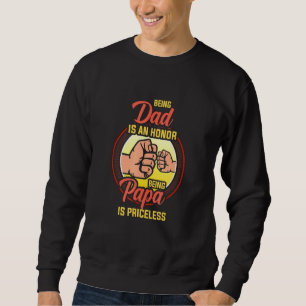 Vater zu sein ist eine Ehre Papa zu sein ist unbez Sweatshirt