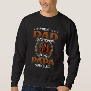 Vater zu sein ist eine Ehre Papa zu sein ist unbez Sweatshirt