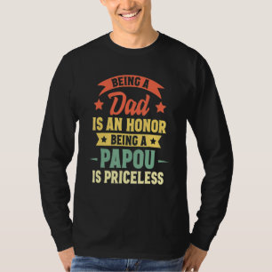 Vater zu sein ist eine Ehre, Papou zu sein, ist un T-Shirt