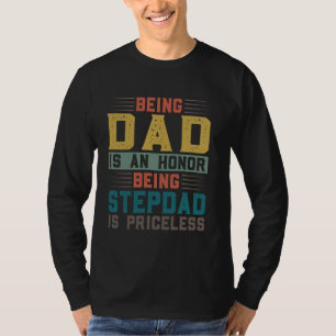 Vater zu sein ist eine Ehre, Stiefvater zu sein, i T-Shirt