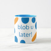 Vaters Blob u später Tasse (Zentrum)