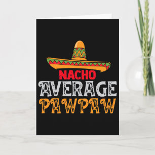 Vaters Nacho Durchschnittlicher Pawpaw Vatertag Me Karte