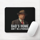 Vaters Zuhause Dont be a Panican Funny Trump Vathe Mousepad (Mit Mouse)