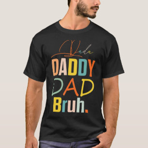 Vatertag 2022 Dada Daddy Vater Bruh Matching Fam T-Shirt