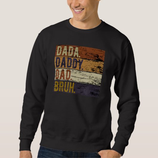 Vatertag Dada Daddy Vater Bruh 1 Sweatshirt (Vorderseite)
