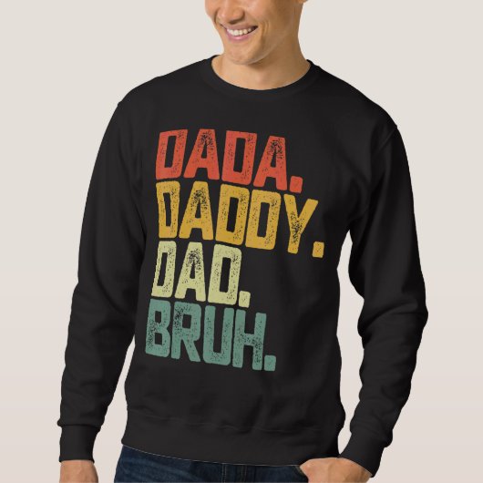 Vatertag Dada Daddy Vater Bruh Sweatshirt (Vorderseite)