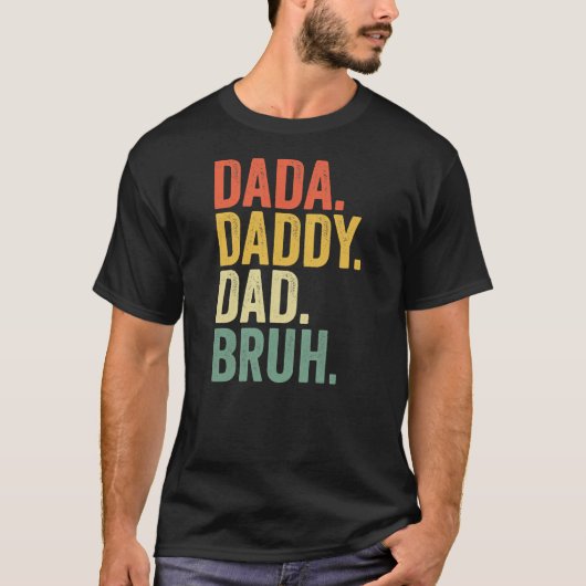Vatertag Dada Daddy Vater Bruh T-Shirt (Vorderseite)