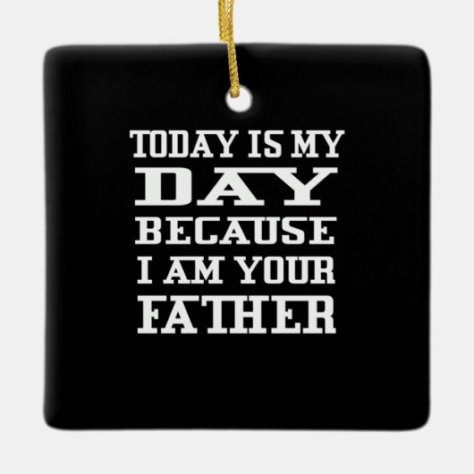 Vatertag | Heute ist Papa Day Keramikornament (Vorderseite)