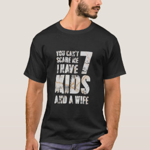Vatertag Ich habe 7 Kinder und eine Ehefrau Papa P T-Shirt