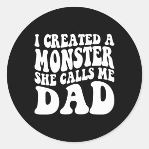 Vatertag Ich habe ein Monster erschaffen, das sie Runder Aufkleber