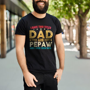 Vatertag Ich habe zwei Titel Dad und Pepaw Lustig T-Shirt