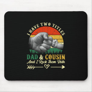 Vatertag Ich habe zwei Titel Vater und Cousin Mousepad