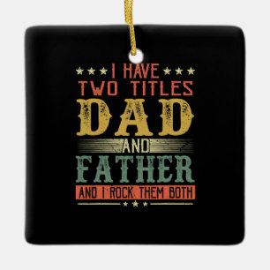 Vatertag Ich habe zwei Titel Vater und Vater Keramikornament