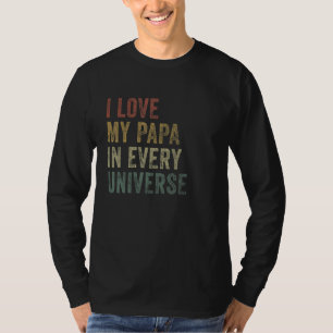 Vatertag Ich liebe meinen Papa in jedem Universum T-Shirt