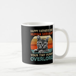Vatertag Mensch Servy Ihre winzigen Furry Overlord Kaffeetasse