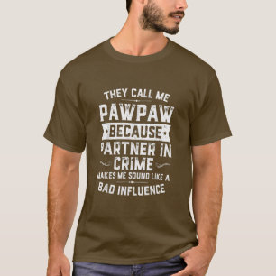 Vatertag nennen sie mich Pawpaw, weil Partner in T-Shirt