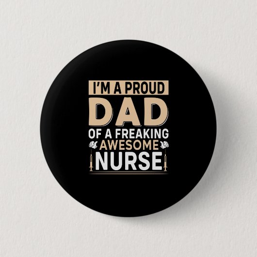 Vatertag stolzer Vater einer Krankenschwester Button (Vorderseite)
