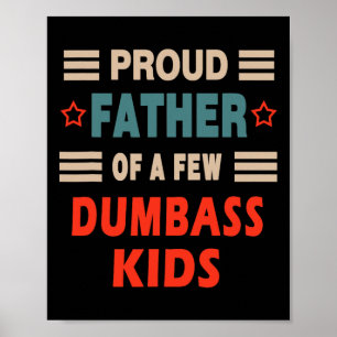 Vatertag stolzer Vater von ein paar dummen Kinder Poster