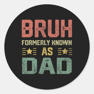 Vatertag Vater Funny Bruh früher als Vater bekannt Runder Aufkleber