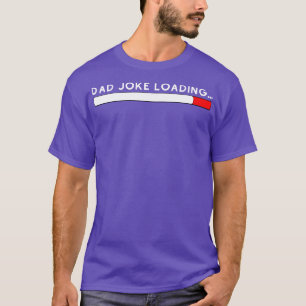 Vatertag Vater Joke Loading 6 T-Shirt