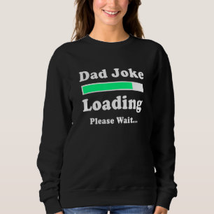 Vatertag Vater Jokes Vater Joke Loading Sweatshirt