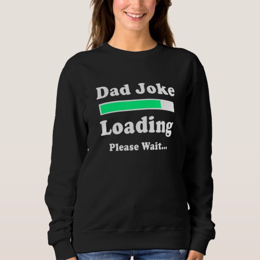 Vatertag Vater Jokes Vater Joke Loading Sweatshirt (Vorderseite)