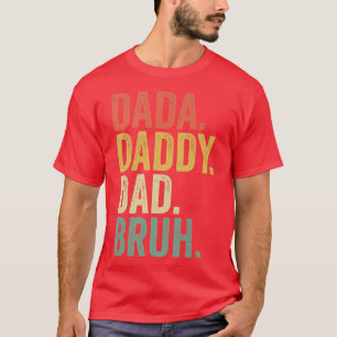 Vatertag Zitate, Dada Daddy Dad Bruh, Lustiger Vat T-Shirt