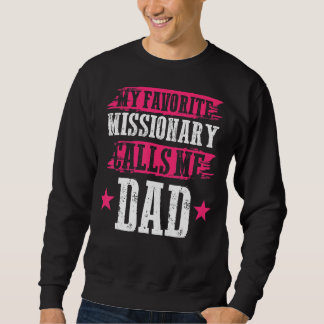 Vatertaggott arbeite mein Lieblings-Missionar Cal Sweatshirt