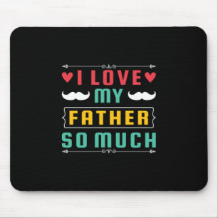 Vatertagsgeschenk Ich Liebe meinem Vater so viel Mousepad