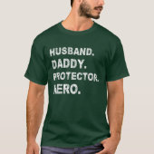 Vathers Day Husband Daddy Protector Hero T-Shirt (Vorderseite)