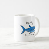 Vati-Haifisch Doo Doo Doo Kaffeetasse (VorderseiteRechts)