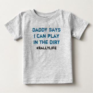 Vati sagt Spiel im Schmutz Baby T-shirt