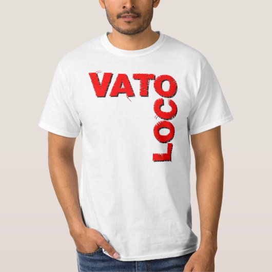 Vato Loco (Crazy Typ) T-Shirt (Vorderseite)