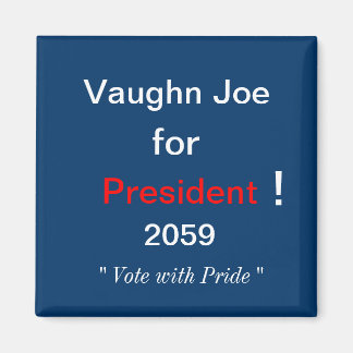 Vaughn Joe für Präsident Magnet