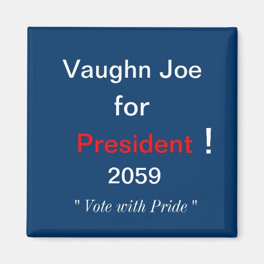 Vaughn Joe für Präsident Magnet (Vorne)