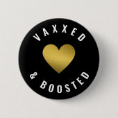 Vaxxed and Boosted Gold Heft Black Button (Vorderseite)