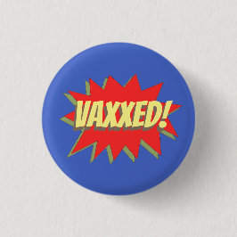 VAXXED! BUTTON