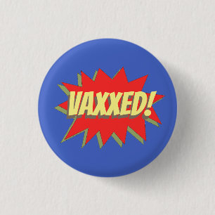 VAXXED! BUTTON