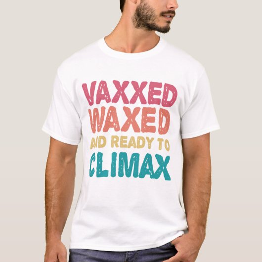 Vaxxed gebeugt & bereit zum Klettern Witziges Gesc T-Shirt (Vorderseite)