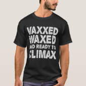 Vaxxed gebeugt & bereit zum Klettern Witziges Gesc T-Shirt (Vorderseite)