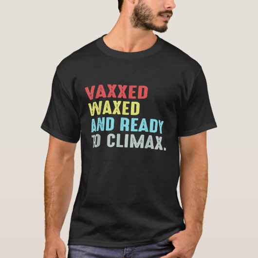 Vaxxed gequetscht und bis auf max T-Shirt (Vorderseite)