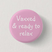 Vaxxed & Ready to Relax Button On Button (Vorderseite)