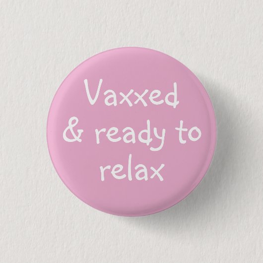 Vaxxed & Ready to Relax Button On Button (Vorderseite)