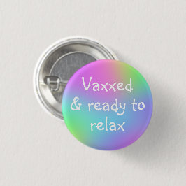 Vaxxed & Ready to Relax Button On Button